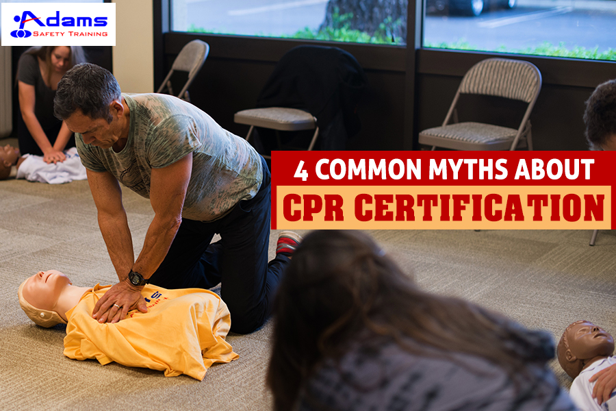 4 Common Myths About Cpr Certification Adams Safety Training